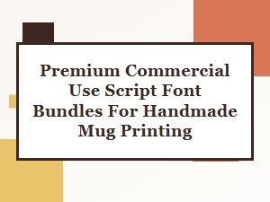 Premium Commercial Script Font Bundles for Handmade Mugs